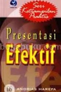 SERI KETERAMPILAN PRAKTIS PRESENTASI EFEKTIF