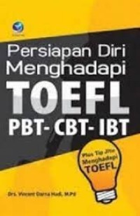 PERSIAPAN DIRI MENGHADAPI TOEFL PBT-CBT-IBT-PLUS TIP JITU MENGHADAPI TOEFL