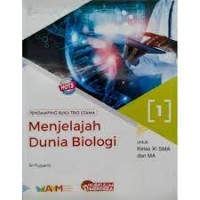 PENDAMPING BUKU TEKS UTAMA MENJELAJAH DUNIA BIOLOGI UNTUK KELAS XI SMA DAN MA