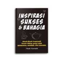 INSPIRASI SUKSES & BAHAGIA